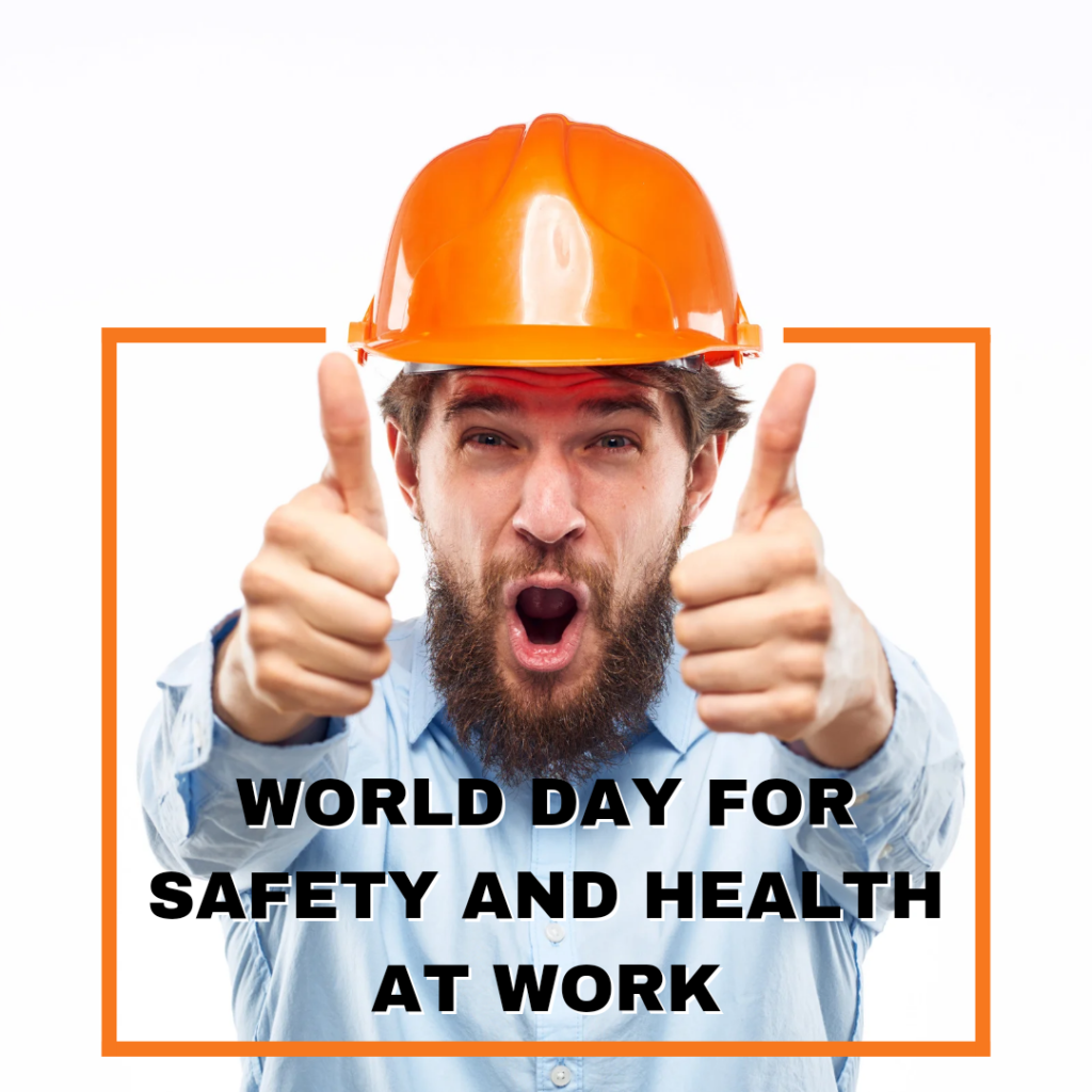 The World Day for Safety and Health at Work
